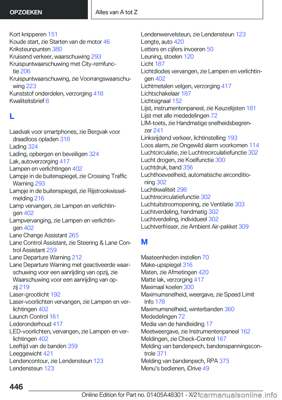 BMW X3 2022  Instructieboekjes (in Dutch) �K�o�r�t��k�n�i�p�p�e�r�e�n��1�5�1�
�K�o�u�d�e��s�t�a�r�t�,��z�i�e��S�t�a�r�t�e�n��v�a�n��d�e��m�o�t�o�r� �4�6�
�K�r�i�k�s�t�e�u�n�p�u�n�t�e�n� �3�8�0�
�K�r�u�i�s�e�n�d��v�e�r�k�e�e�r�,�