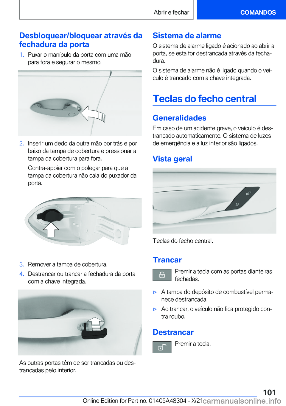 BMW X3 2022  Manual do condutor (in Portuguese) �D�e�s�b�l�o�q�u�e�a�r�/�b�l�o�q�u�e�a�r��a�t�r�a�v�é�s��d�a
�f�e�c�h�a�d�u�r�a��d�a��p�o�r�t�a�1�.�P�u�x�a�r��o��m�a�n�