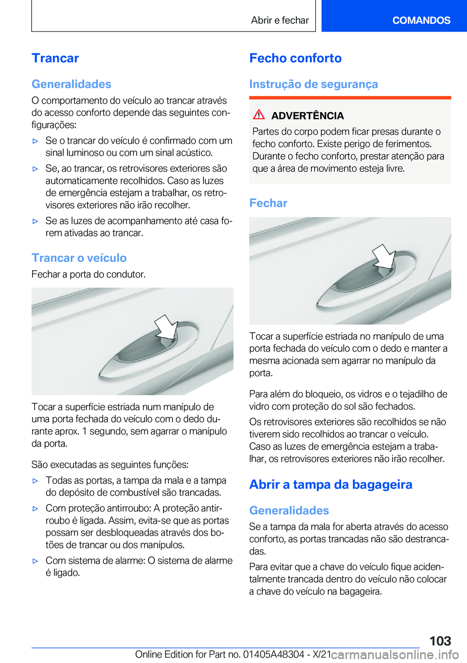 BMW X3 2022  Manual do condutor (in Portuguese) �T�r�a�n�c�a�r�G�e�n�e�r�a�l�i�d�a�d�e�s
�O��c�o�m�p�o�r�t�a�m�e�n�t�o��d�o��v�e�