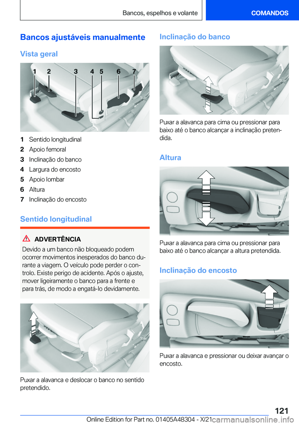 BMW X3 2022  Manual do condutor (in Portuguese) �B�a�n�c�o�s��a�j�u�s�t�á�v�e�i�s��m�a�n�u�a�l�m�e�n�t�e
�V�i�s�t�a��g�e�r�a�l�1�S�e�n�t�i�d�o��l�o�n�g�i�t�u�d�i�n�a�l�2�A�p�o�i�o��f�e�m�o�r�a�l�3�I�n�c�l�i�n�a�