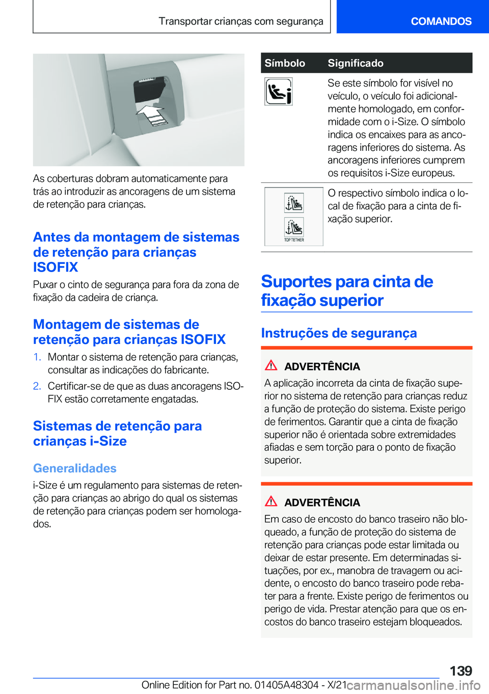 BMW X3 2022  Manual do condutor (in Portuguese) �A�s��c�o�b�e�r�t�u�r�a�s��d�o�b�r�a�m��a�u�t�o�m�a�t�i�c�a�m�e�n�t�e��p�a�r�a
�t�r�á�s��a�o��i�n�t�r�o�d�u�z�i�r��a�s��a�n�c�o�r�a�g�e�n�s��d�e��u�m��s�i�s�t�e�m�a �d�e��r�e�t�e�n�