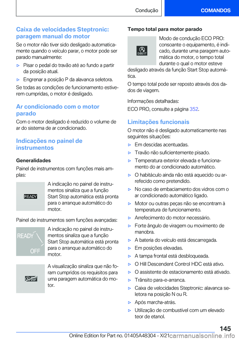 BMW X3 2022  Manual do condutor (in Portuguese) �C�a�i�x�a��d�e��v�e�l�o�c�i�d�a�d�e�s��S�t�e�p�t�r�o�n�i�c�:
�p�a�r�a�g�e�m��m�a�n�u�a�l��d�o��m�o�t�o�r
�S�e��o��m�o�t�o�r��n�ã�o��t�i�v�e�r��s�i�d�o��d�e�s�l�i�g�a�d�o��a�u�t�o�m�a�t�