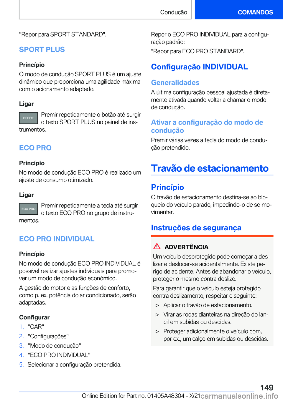 BMW X3 2022  Manual do condutor (in Portuguese) ��R�e�p�o�r��p�a�r�a��S�P�O�R�T��S�T�A�N�D�A�R�D��.�S�P�O�R�T��P�L�U�S
�P�r�i�n�c�