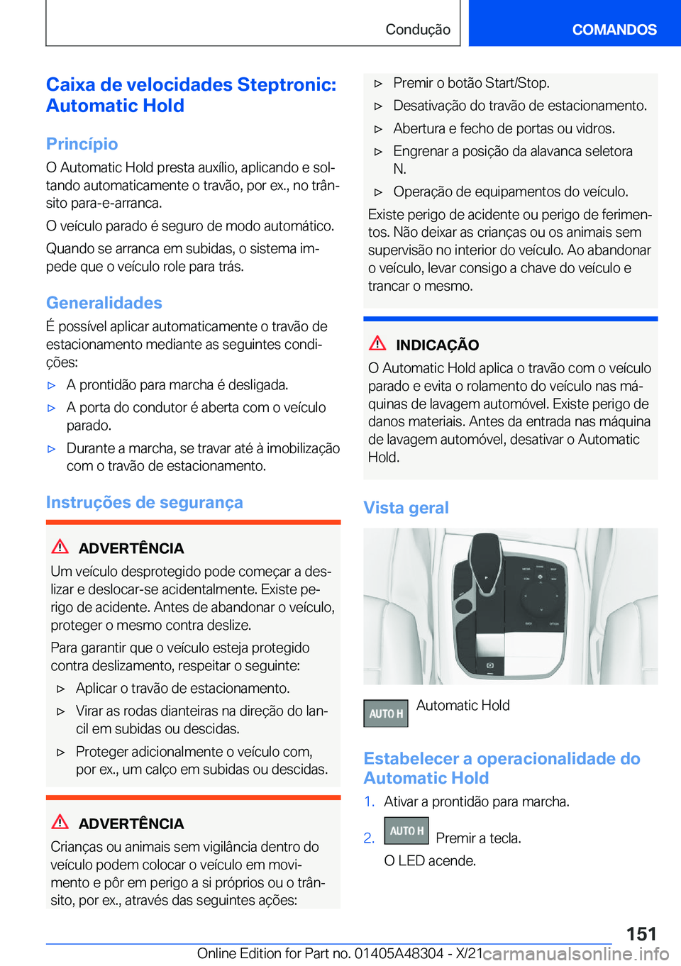 BMW X3 2022  Manual do condutor (in Portuguese) �C�a�i�x�a��d�e��v�e�l�o�c�i�d�a�d�e�s��S�t�e�p�t�r�o�n�i�c�:
�A�u�t�o�m�a�t�i�c��H�o�l�d
�P�r�i�n�c�