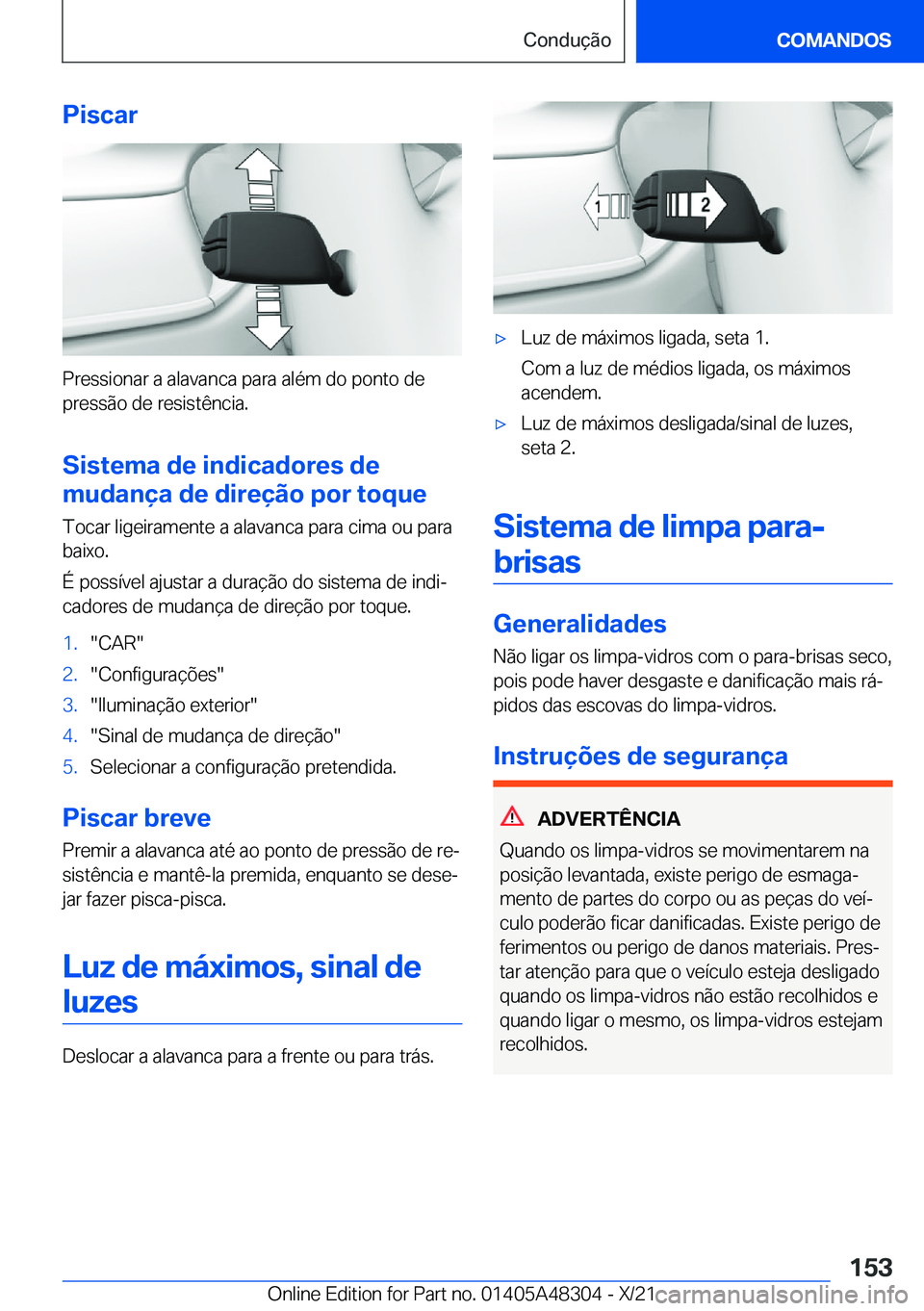 BMW X3 2022  Manual do condutor (in Portuguese) �P�i�s�c�a�r
�P�r�e�s�s�i�o�n�a�r��a��a�l�a�v�a�n�c�a��p�a�r�a��a�l�é�m��d�o��p�o�n�t�o��d�e
�p�r�e�s�s�ã�o��d�e��r�e�s�i�s�t�ê�n�c�i�a�.
�S�i�s�t�e�m�a��d�e��i�n�d�i�c�a�d�o�r�e�s��d�e