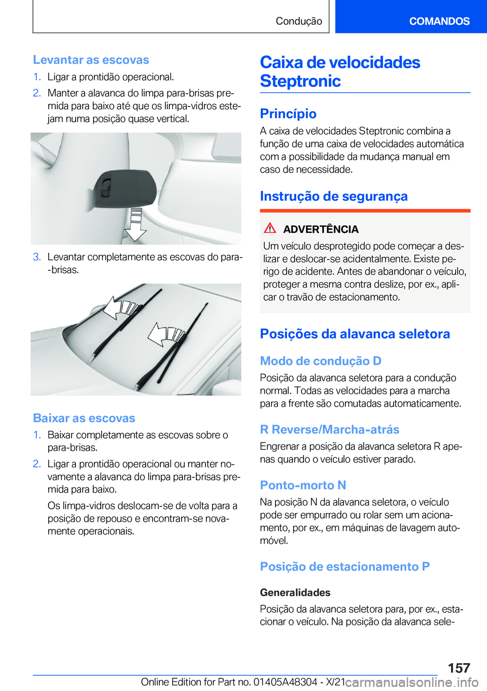 BMW X3 2022  Manual do condutor (in Portuguese) �L�e�v�a�n�t�a�r��a�s��e�s�c�o�v�a�s�1�.�L�i�g�a�r��a��p�r�o�n�t�i�d�ã�o��o�p�e�r�a�c�i�o�n�a�l�.�2�.�M�a�n�t�e�r��a��a�l�a�v�a�n�c�a��d�o��l�i�m�p�a��p�a�r�a�-�b�r�i�s�a�s��p�r�eª�m�i�d