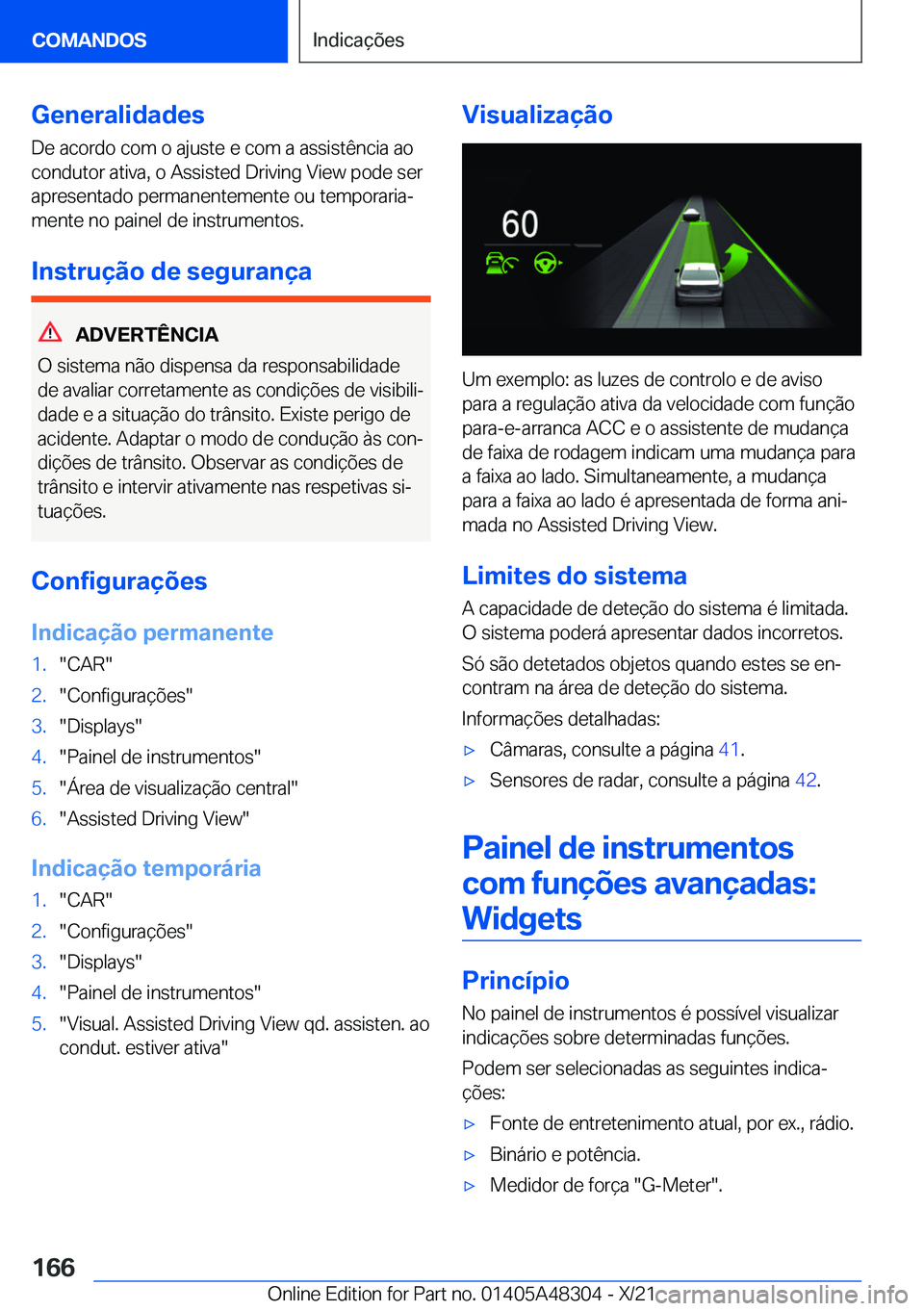 BMW X3 2022  Manual do condutor (in Portuguese) �G�e�n�e�r�a�l�i�d�a�d�e�s
�D�e��a�c�o�r�d�o��c�o�m��o��a�j�u�s�t�e��e��c�o�m��a��a�s�s�i�s�t�ê�n�c�i�a��a�o
�c�o�n�d�u�t�o�r��a�t�i�v�a�,��o��A�s�s�i�s�t�e�d��D�r�i�v�i�n�g��V�i�e�w��