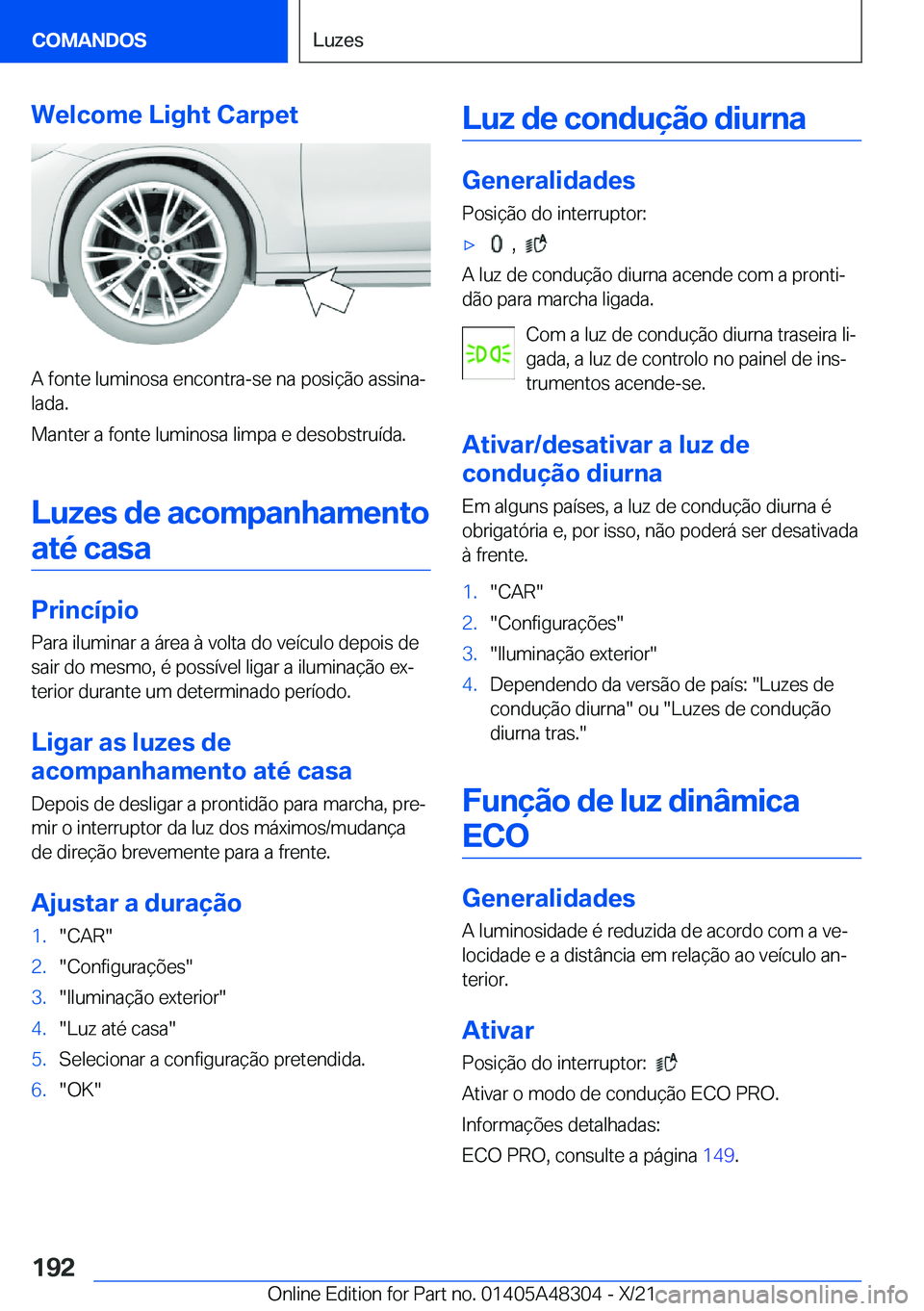 BMW X3 2022  Manual do condutor (in Portuguese) �W�e�l�c�o�m�e��L�i�g�h�t��C�a�r�p�e�t
�A��f�o�n�t�e��l�u�m�i�n�o�s�a��e�n�c�o�n�t�r�a�-�s�e��n�a��p�o�s�i�