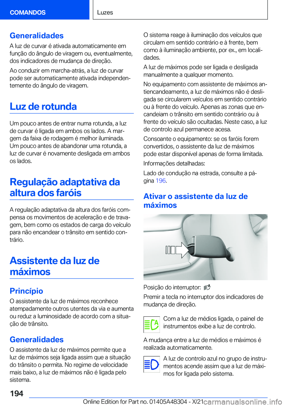 BMW X3 2022  Manual do condutor (in Portuguese) �G�e�n�e�r�a�l�i�d�a�d�e�s
�A��l�u�z��d�e��c�u�r�v�a�r��é��a�t�i�v�a�d�a��a�u�t�o�m�a�t�i�c�a�m�e�n�t�e��e�m
�f�u�n�