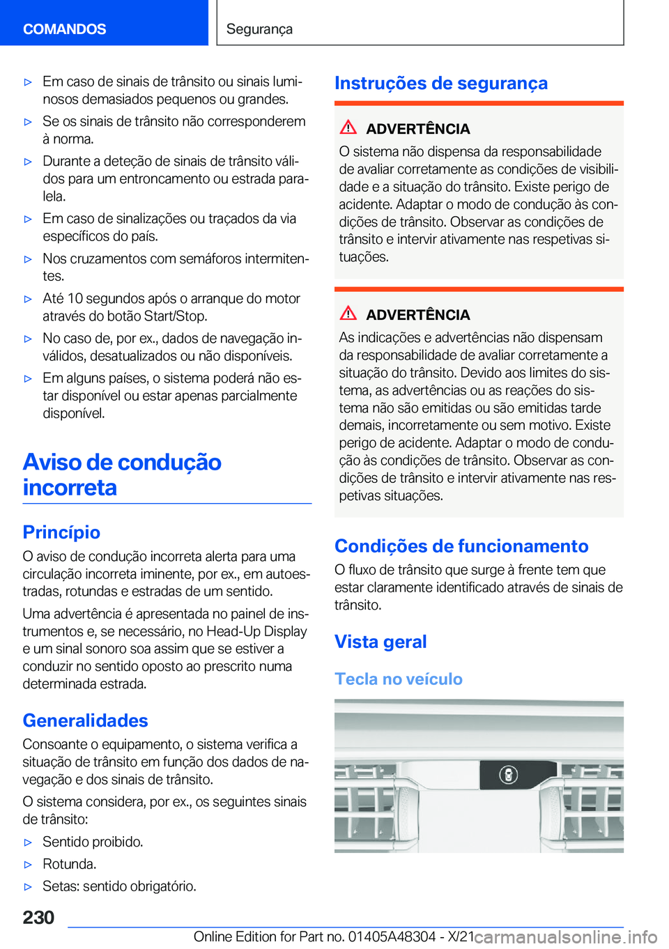 BMW X3 2022  Manual do condutor (in Portuguese) x�E�m��c�a�s�o��d�e��s�i�n�a�i�s��d�e��t�r�â�n�s�i�t�o��o�u��s�i�n�a�i�s��l�u�m�iª�n�o�s�o�s��d�e�m�a�s�i�a�d�o�s��p�e�q�u�e�n�o�s��o�u��g�r�a�n�d�e�s�.x�S�e��o�s��s�i�n�a�i�s��d�e