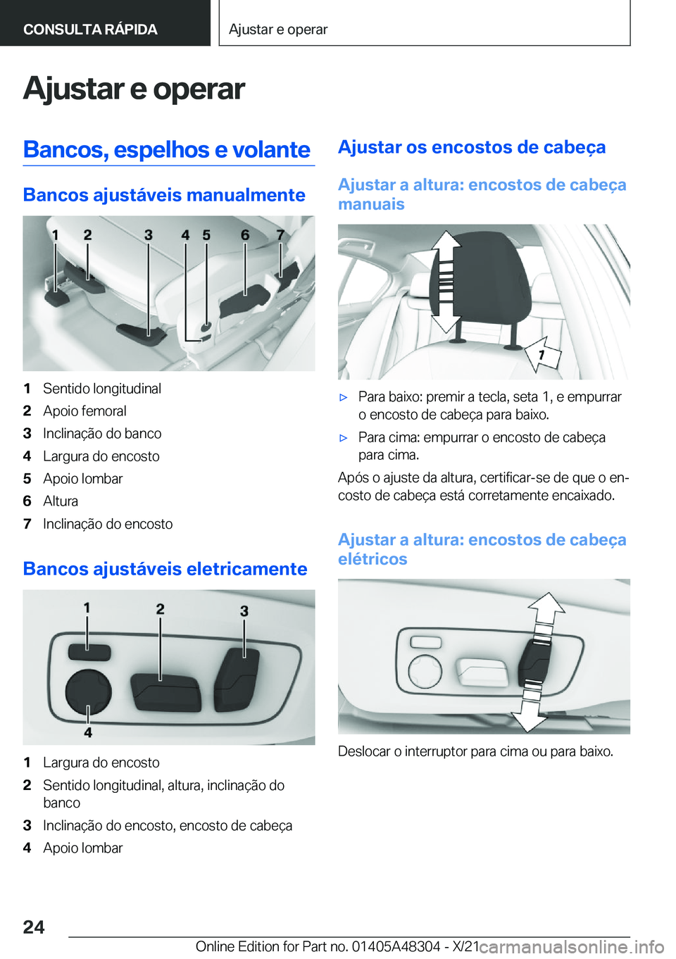 BMW X3 2022  Manual do condutor (in Portuguese) �A�j�u�s�t�a�r��e��o�p�e�r�a�r�B�a�n�c�o�s�,��e�s�p�e�l�h�o�s��e��v�o�l�a�n�t�e
�B�a�n�c�o�s��a�j�u�s�t�á�v�e�i�s��m�a�n�u�a�l�m�e�n�t�e
�1�S�e�n�t�i�d�o��l�o�n�g�i�t�u�d�i�n�a�l�2�A�p�o�i�o�