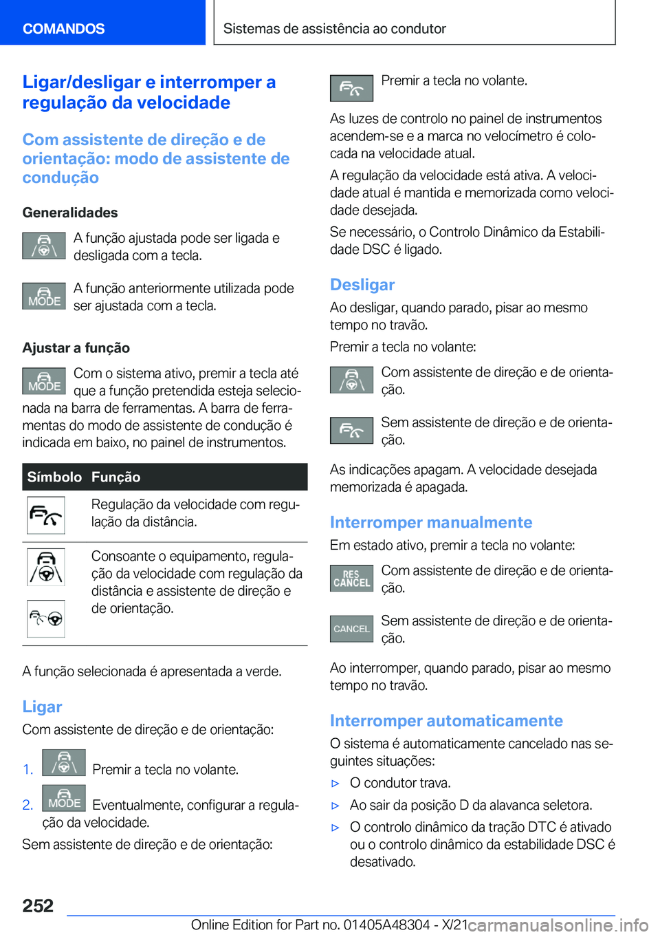 BMW X3 2022  Manual do condutor (in Portuguese) �L�i�g�a�r�/�d�e�s�l�i�g�a�r��e��i�n�t�e�r�r�o�m�p�e�r��a
�r�e�g�u�l�a�