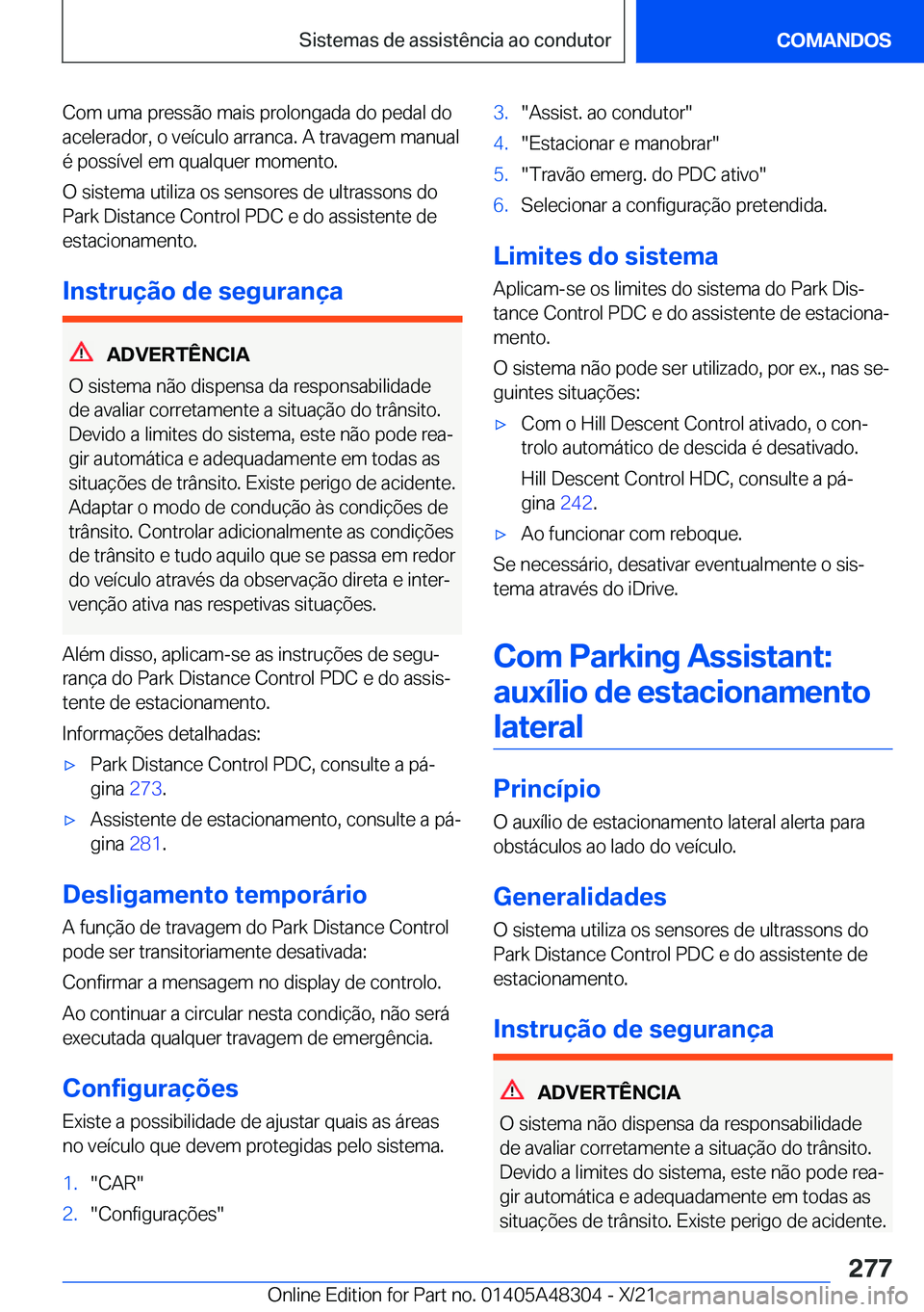 BMW X3 2022  Manual do condutor (in Portuguese) �C�o�m��u�m�a��p�r�e�s�s�ã�o��m�a�i�s��p�r�o�l�o�n�g�a�d�a��d�o��p�e�d�a�l��d�o
�a�c�e�l�e�r�a�d�o�r�,��o��v�e�