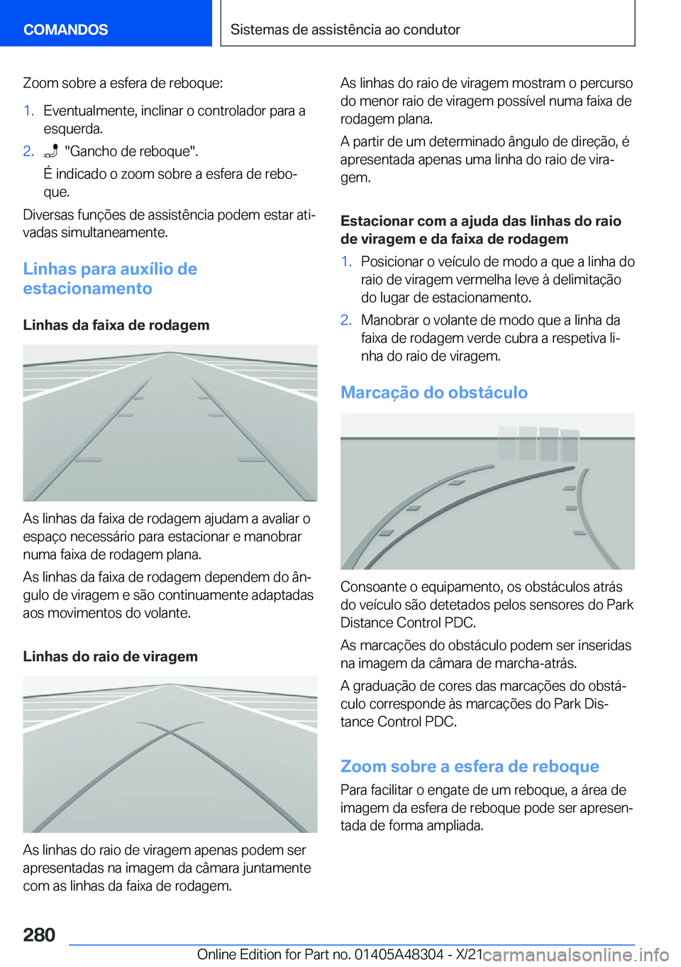 BMW X3 2022  Manual do condutor (in Portuguese) �Z�o�o�m��s�o�b�r�e��a��e�s�f�e�r�a��d�e��r�e�b�o�q�u�e�:�1�.�E�v�e�n�t�u�a�l�m�e�n�t�e�,��i�n�c�l�i�n�a�r��o��c�o�n�t�r�o�l�a�d�o�r��p�a�r�a��a
�e�s�q�u�e�r�d�a�.�2�.����G�a�n�c�h�o��d�