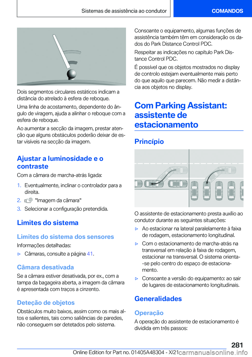 BMW X3 2022  Manual do condutor (in Portuguese) �D�o�i�s��s�e�g�m�e�n�t�o�s��c�i�r�c�u�l�a�r�e�s��e�s�t�á�t�i�c�o�s��i�n�d�i�c�a�m��a
�d�i�s�t�â�n�c�i�a��d�o��a�t�r�e�l�a�d�o��à��e�s�f�e�r�a��d�e��r�e�b�o�q�u�e�.
�U�m�a��l�i�n�h�a��