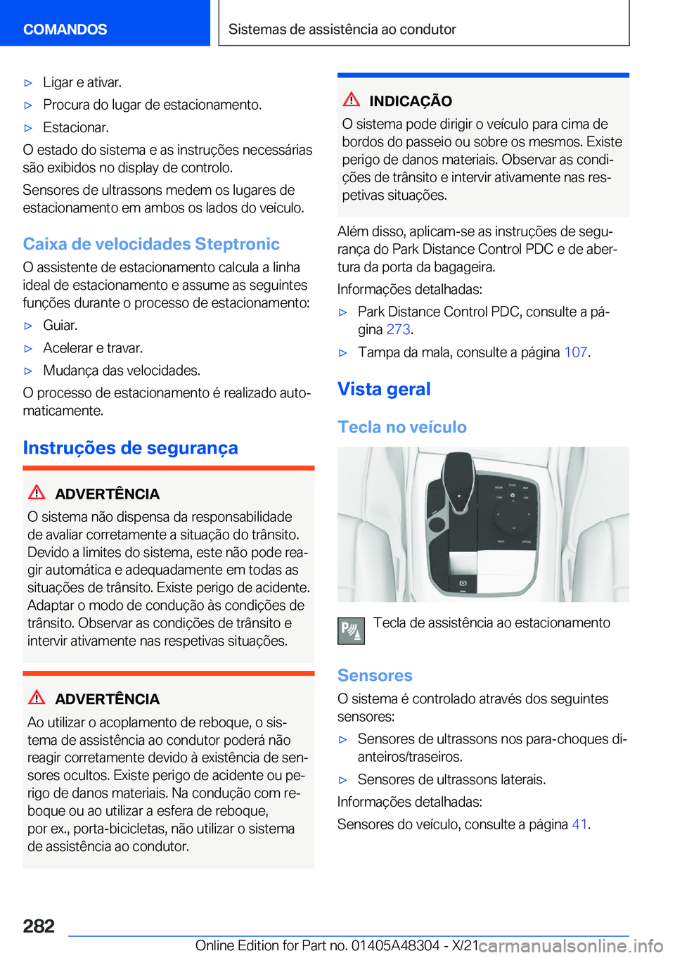 BMW X3 2022  Manual do condutor (in Portuguese) x�L�i�g�a�r��e��a�t�i�v�a�r�.x�P�r�o�c�u�r�a��d�o��l�u�g�a�r��d�e��e�s�t�a�c�i�o�n�a�m�e�n�t�o�.x�E�s�t�a�c�i�o�n�a�r�.
�O��e�s�t�a�d�o��d�o��s�i�s�t�e�m�a��e��a�s��i�n�s�t�r�u�