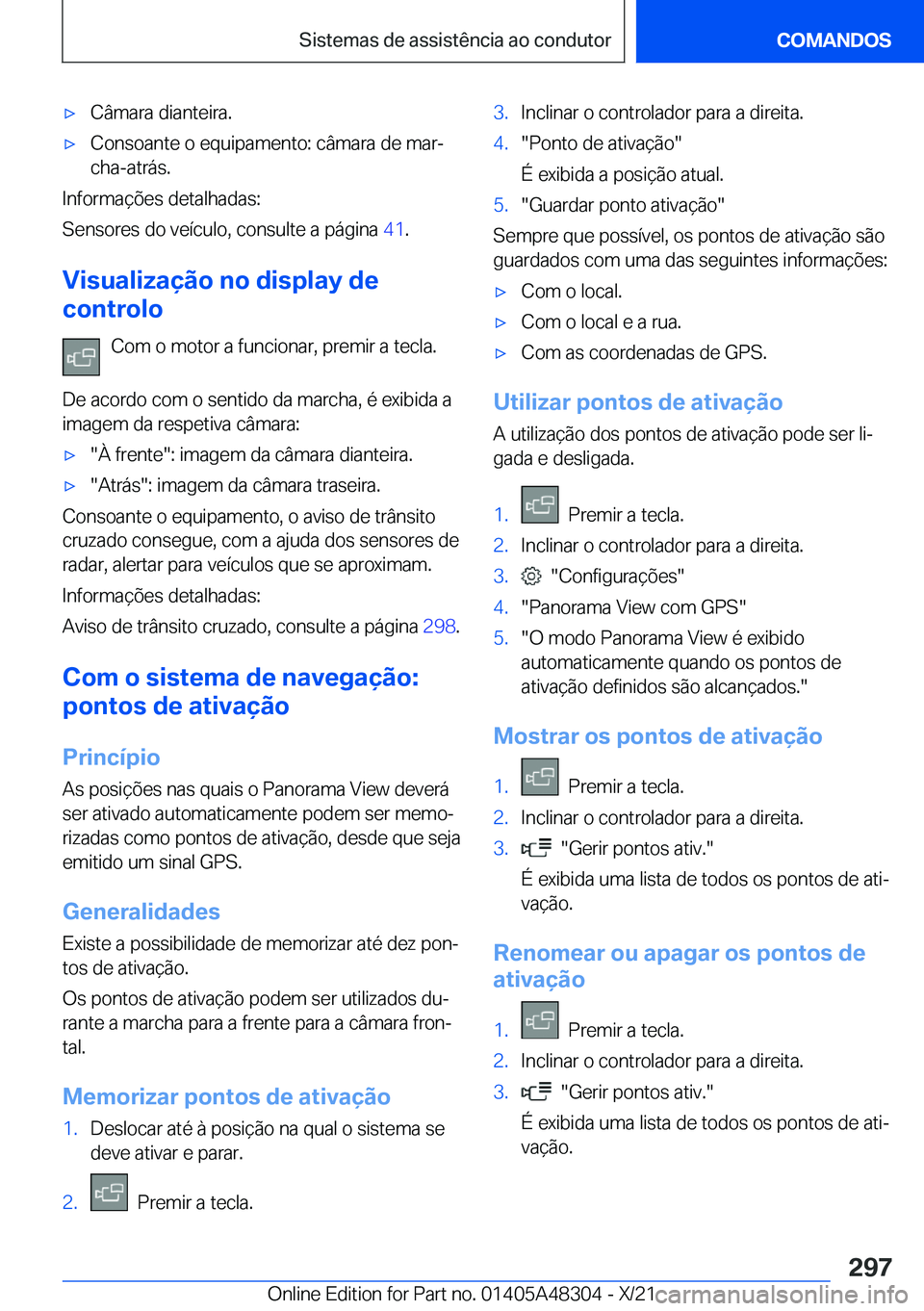 BMW X3 2022  Manual do condutor (in Portuguese) x�C�â�m�a�r�a��d�i�a�n�t�e�i�r�a�.x�C�o�n�s�o�a�n�t�e��o��e�q�u�i�p�a�m�e�n�t�o�:��c�â�m�a�r�a��d�e��m�a�rª
�c�h�a�-�a�t�r�á�s�.
�I�n�f�o�r�m�a�
