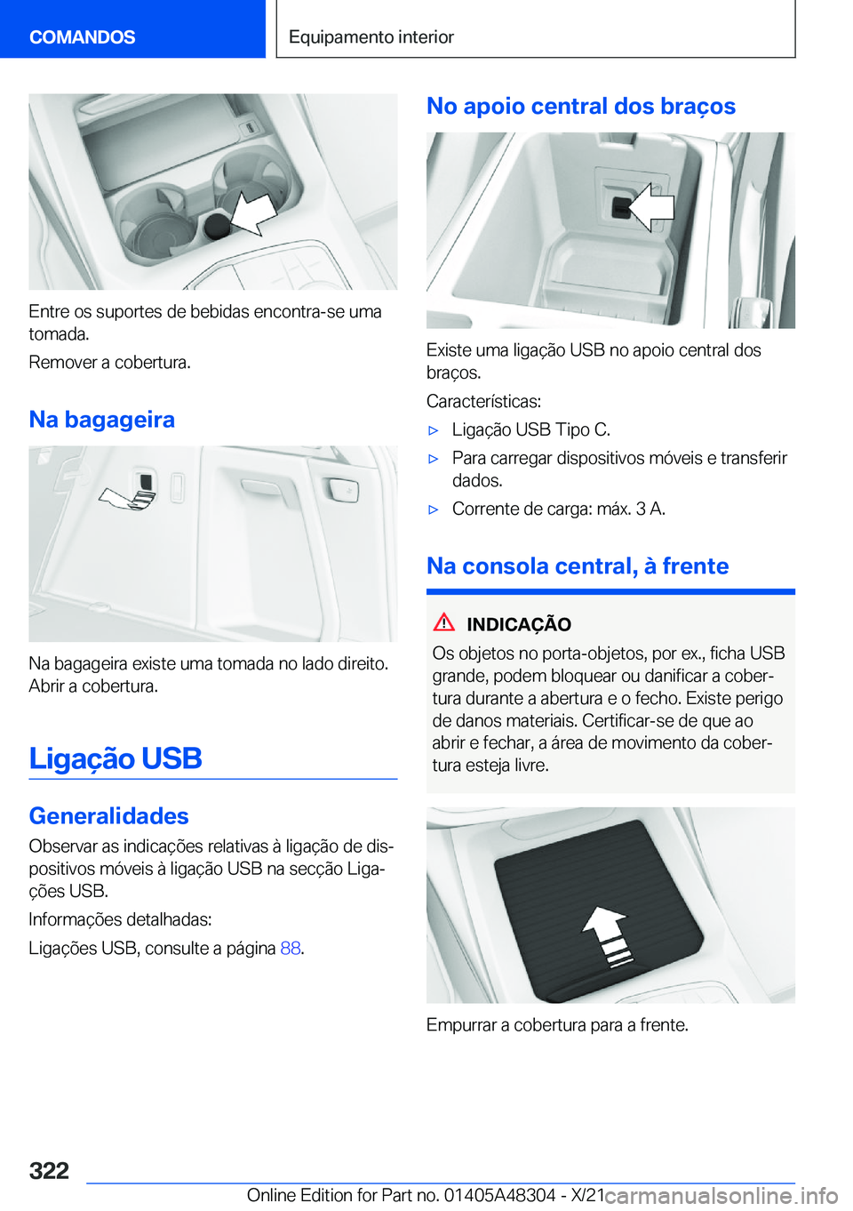 BMW X3 2022  Manual do condutor (in Portuguese) �E�n�t�r�e��o�s��s�u�p�o�r�t�e�s��d�e��b�e�b�i�d�a�s��e�n�c�o�n�t�r�a�-�s�e��u�m�a
�t�o�m�a�d�a�.
�R�e�m�o�v�e�r��a��c�o�b�e�r�t�u�r�a�.
�N�a��b�a�g�a�g�e�i�r�a
�N�a��b�a�g�a�g�e�i�r�a��e�x