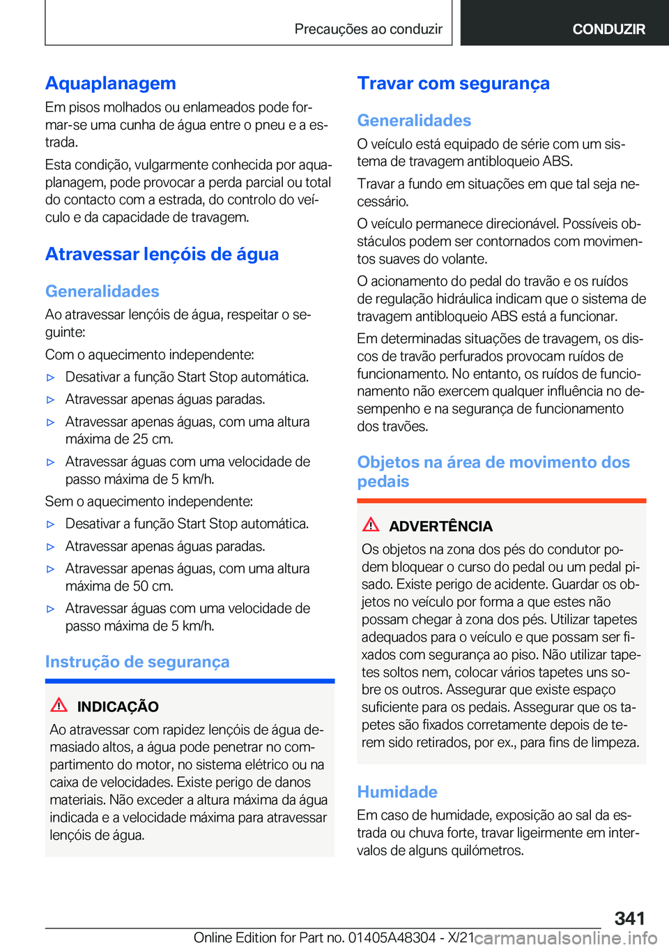 BMW X3 2022  Manual do condutor (in Portuguese) �A�q�u�a�p�l�a�n�a�g�e�m�E�m��p�i�s�o�s��m�o�l�h�a�d�o�s��o�u��e�n�l�a�m�e�a�d�o�s��p�o�d�e��f�o�rª�m�a�r�-�s�e��u�m�a��c�u�n�h�a��d�e��á�g�u�a��e�n�t�r�e��o��p�n�e�u��e��a��e�sª�