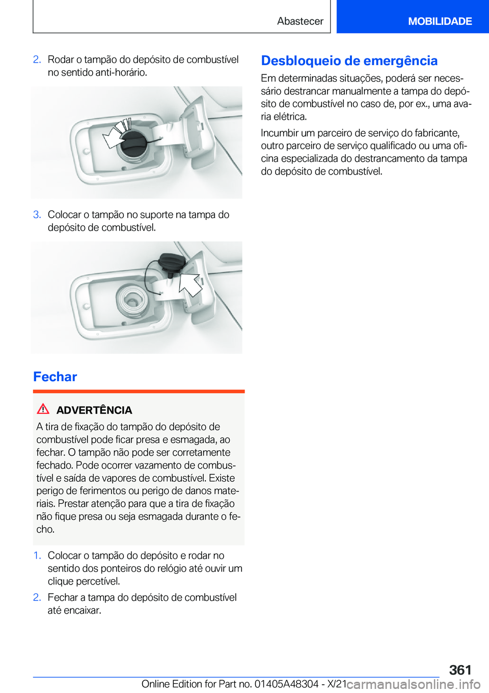BMW X3 2022  Manual do condutor (in Portuguese) �2�.�R�o�d�a�r��o��t�a�m�p�ã�o��d�o��d�e�p�ó�s�i�t�o��d�e��c�o�m�b�u�s�t�