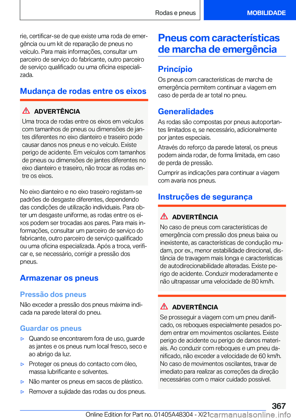 BMW X3 2022  Manual do condutor (in Portuguese) �r�i�e�,��c�e�r�t�i�f�i�c�a�r�-�s�e��d�e��q�u�e��e�x�i�s�t�e��u�m�a��r�o�d�a��d�e��e�m�e�rª
�g�ê�n�c�i�a��o�u��u�m��k�i�t��d�e��r�e�p�a�r�a�