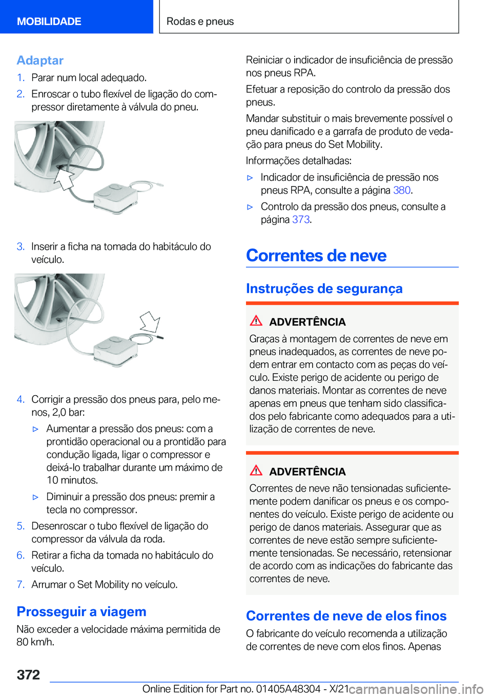BMW X3 2022  Manual do condutor (in Portuguese) �A�d�a�p�t�a�r�1�.�P�a�r�a�r��n�u�m��l�o�c�a�l��a�d�e�q�u�a�d�o�.�2�.�E�n�r�o�s�c�a�r��o��t�u�b�o��f�l�e�x�