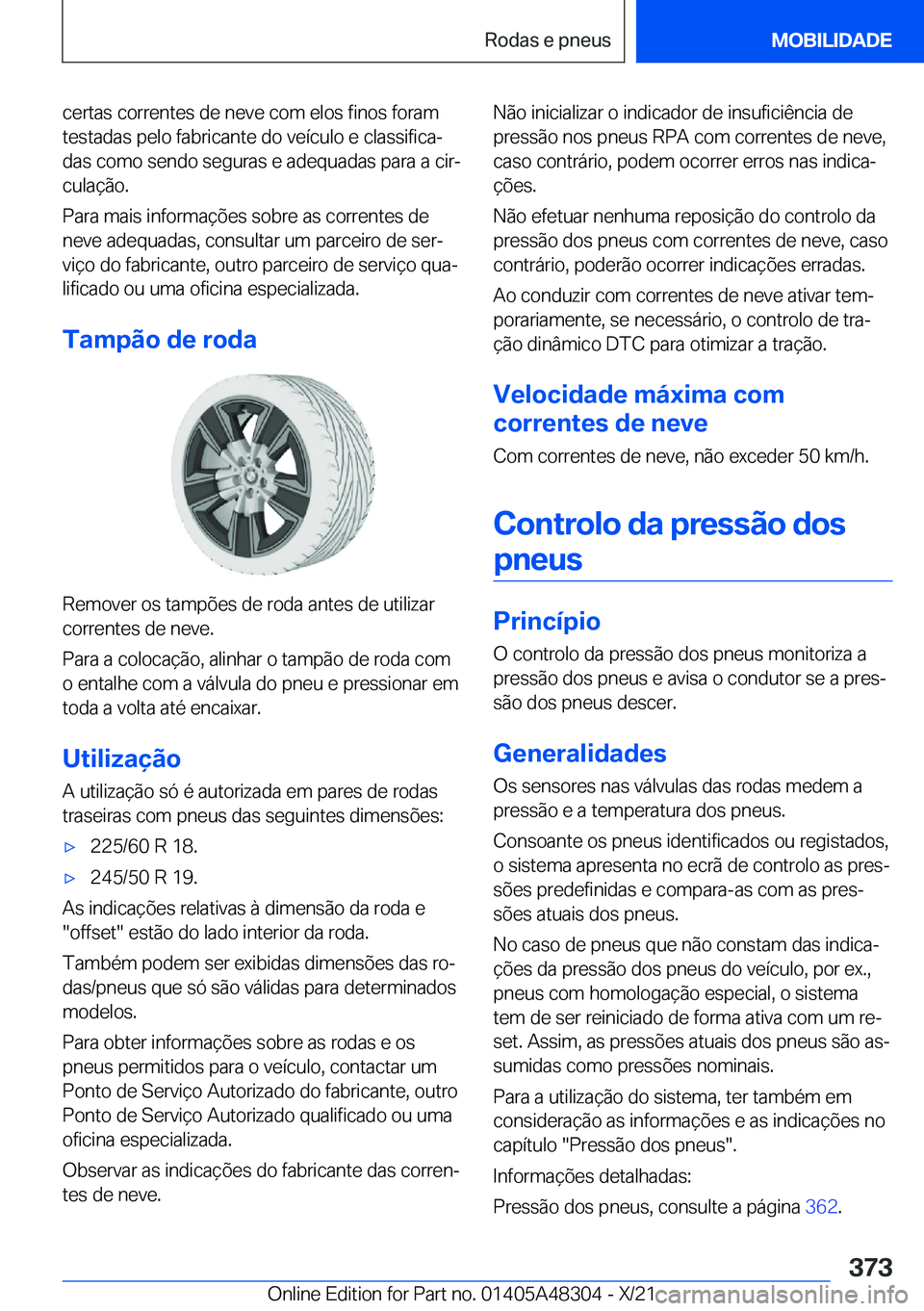BMW X3 2022  Manual do condutor (in Portuguese) �c�e�r�t�a�s��c�o�r�r�e�n�t�e�s��d�e��n�e�v�e��c�o�m��e�l�o�s��f�i�n�o�s��f�o�r�a�m
�t�e�s�t�a�d�a�s��p�e�l�o��f�a�b�r�i�c�a�n�t�e��d�o��v�e�