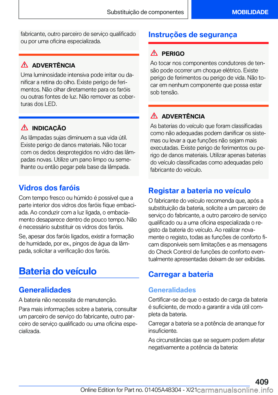 BMW X3 2022  Manual do condutor (in Portuguese) �f�a�b�r�i�c�a�n�t�e�,��o�u�t�r�o��p�a�r�c�e�i�r�o��d�e��s�e�r�v�i�