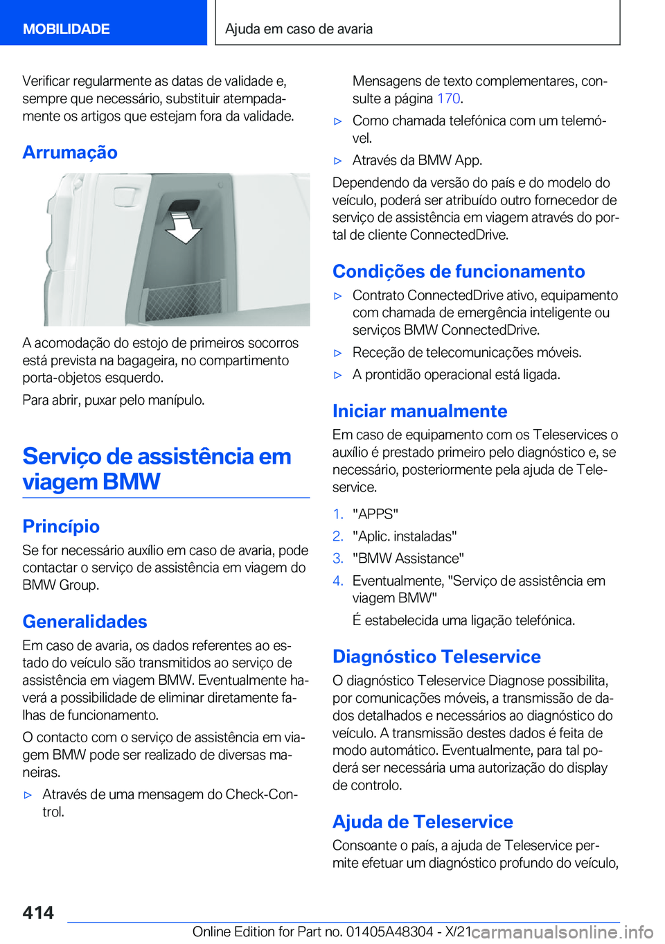 BMW X3 2022  Manual do condutor (in Portuguese) �V�e�r�i�f�i�c�a�r��r�e�g�u�l�a�r�m�e�n�t�e��a�s��d�a�t�a�s��d�e��v�a�l�i�d�a�d�e��e�,�s�e�m�p�r�e��q�u�e��n�e�c�e�s�s�á�r�i�o�,��s�u�b�s�t�i�t�u�i�r��a�t�e�m�p�a�d�aª
�m�e�n�t�e��o�s��