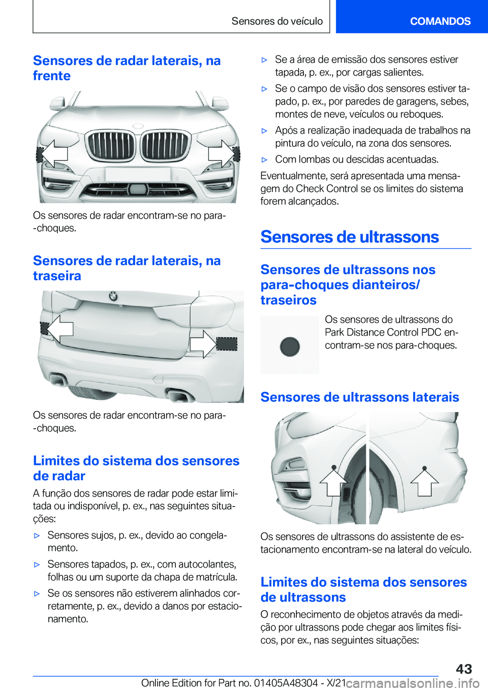 BMW X3 2022  Manual do condutor (in Portuguese) �S�e�n�s�o�r�e�s��d�e��r�a�d�a�r��l�a�t�e�r�a�i�s�,��n�a
�f�r�e�n�t�e
�O�s��s�e�n�s�o�r�e�s��d�e��r�a�d�a�r��e�n�c�o�n�t�r�a�m�-�s�e��n�o��p�a�r�a�-
�-�c�h�o�q�u�e�s�.
�S�e�n�s�o�r�e�s��d�e