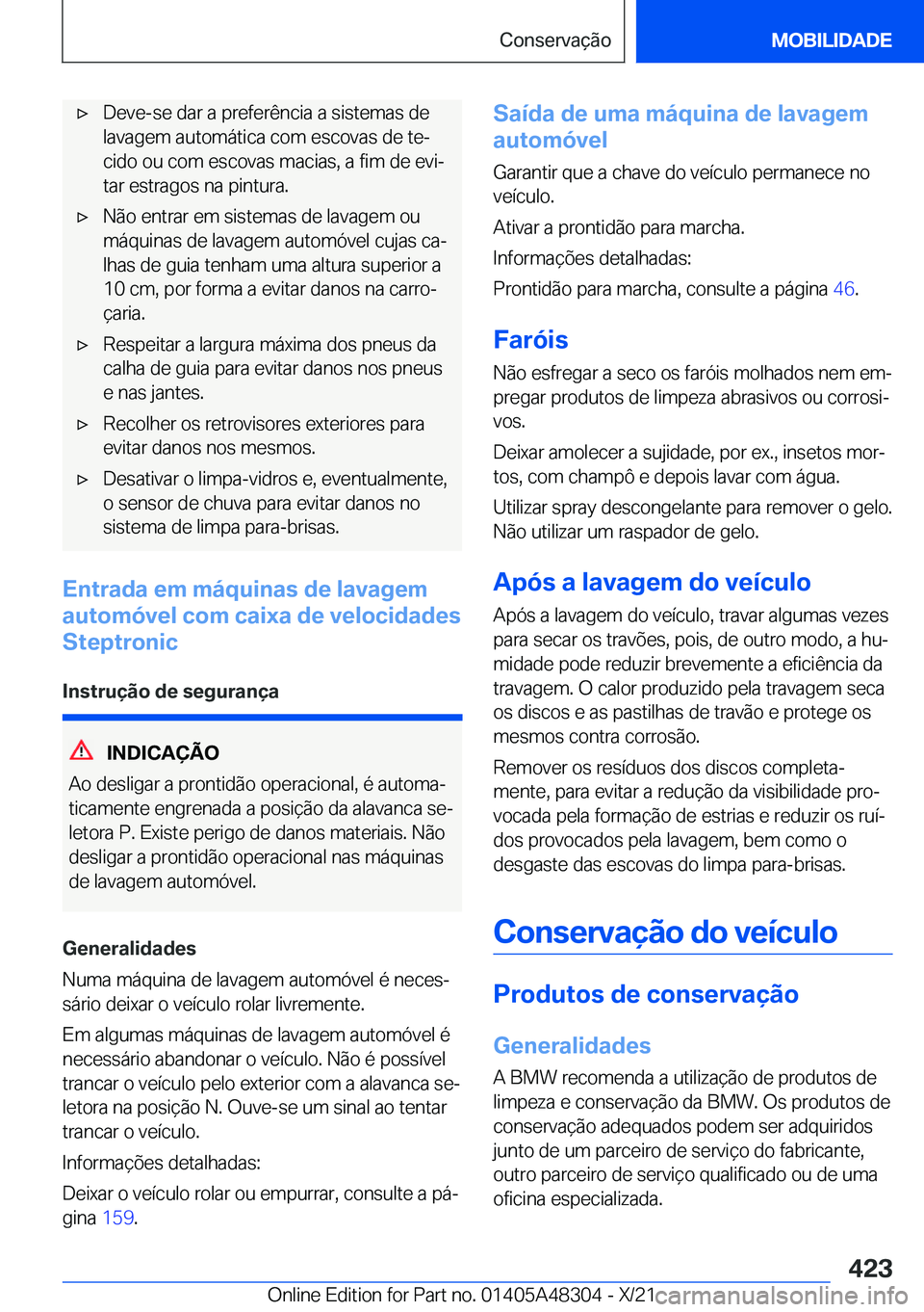 BMW X3 2022  Manual do condutor (in Portuguese) x�D�e�v�e�-�s�e��d�a�r��a��p�r�e�f�e�r�ê�n�c�i�a��a��s�i�s�t�e�m�a�s��d�e�l�a�v�a�g�e�m��a�u�t�o�m�á�t�i�c�a��c�o�m��e�s�c�o�v�a�s��d�e��t�eª
�c�i�d�o��o�u��c�o�m��e�s�c�o�v�a�s��m