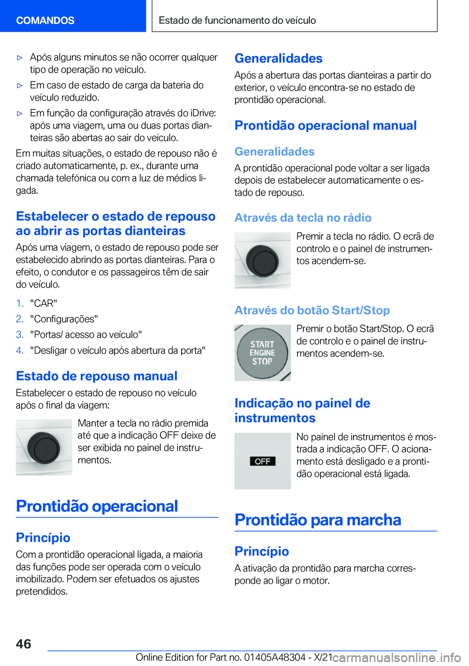 BMW X3 2022  Manual do condutor (in Portuguese) x�A�p�ó�s��a�l�g�u�n�s��m�i�n�u�t�o�s��s�e��n�ã�o��o�c�o�r�r�e�r��q�u�a�l�q�u�e�r�t�i�p�o��d�e��o�p�e�r�a�