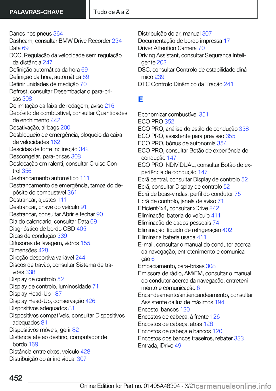 BMW X3 2022  Manual do condutor (in Portuguese) �D�a�n�o�s��n�o�s��p�n�e�u�s��3�6�4�
�D�a�s�h�c�a�m�,��c�o�n�s�u�l�t�a�r��B�M�W��D�r�i�v�e��R�e�c�o�r�d�e�r� �2�3�4�
�D�a�t�a� �6�9�
�D�C�C�,��R�e�g�u�l�a�