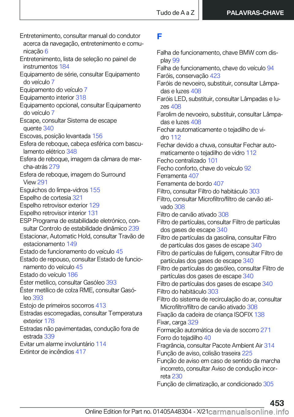 BMW X3 2022  Manual do condutor (in Portuguese) �E�n�t�r�e�t�e�n�i�m�e�n�t�o�,��c�o�n�s�u�l�t�a�r��m�a�n�u�a�l��d�o��c�o�n�d�u�t�o�r�a�c�e�r�c�a��d�a��n�a�v�e�g�a�