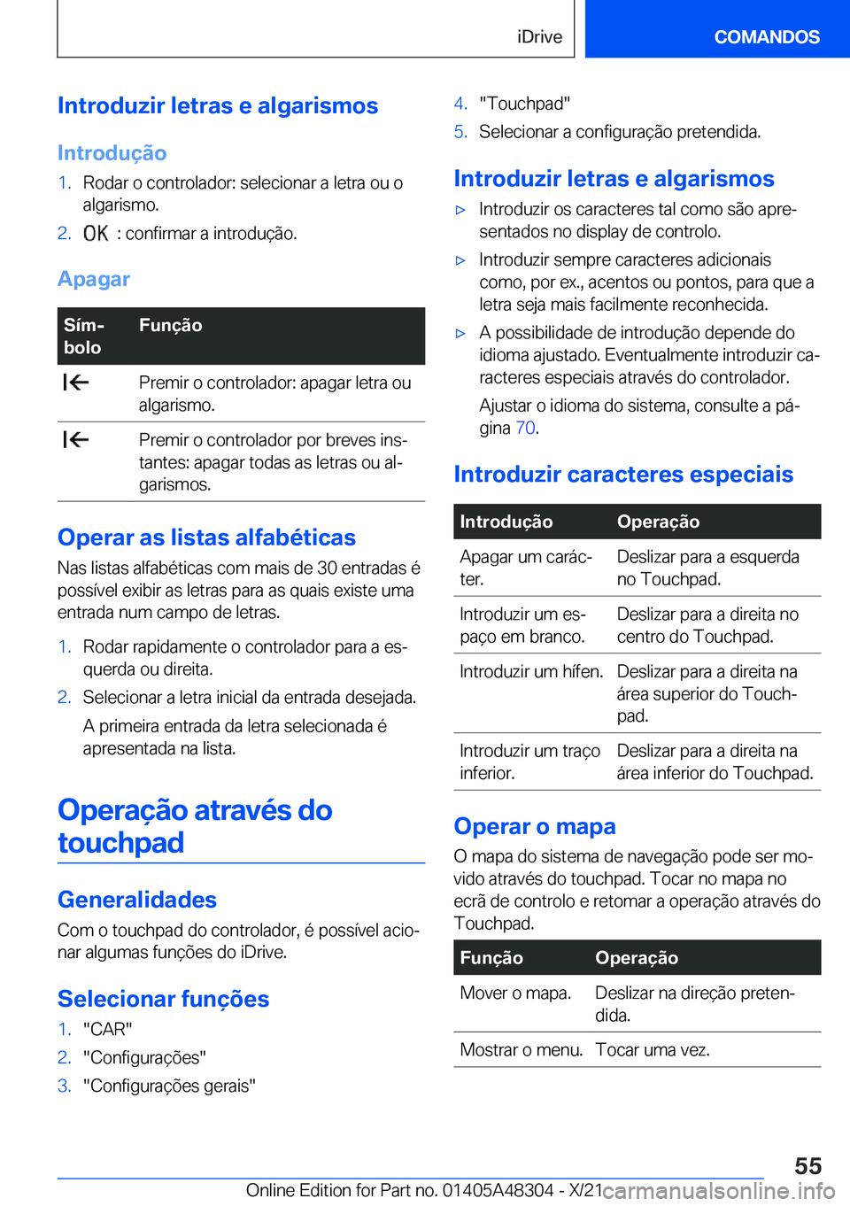 BMW X3 2022  Manual do condutor (in Portuguese) �I�n�t�r�o�d�u�z�i�r��l�e�t�r�a�s��e��a�l�g�a�r�i�s�m�o�s
�I�n�t�r�o�d�u�
