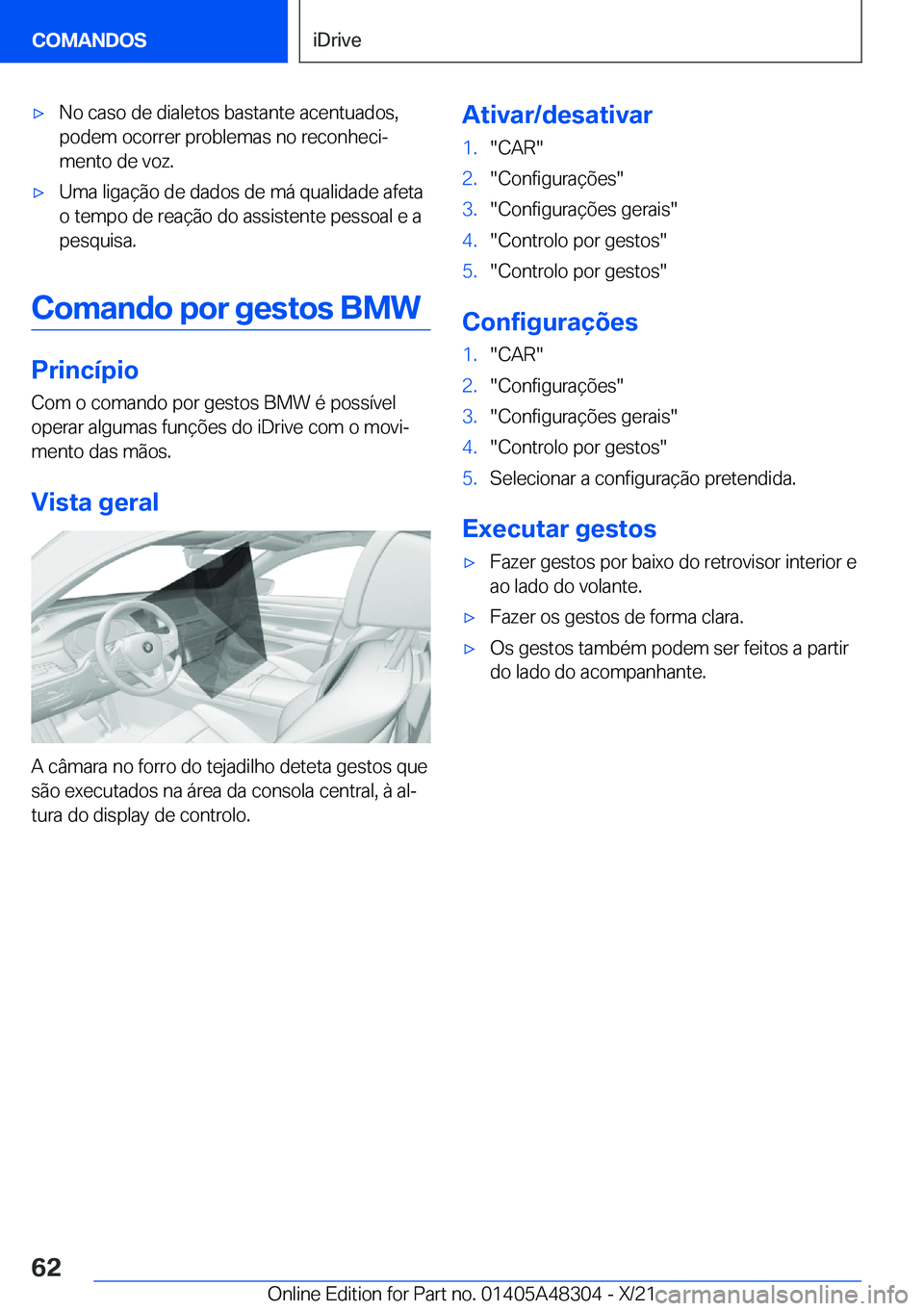 BMW X3 2022  Manual do condutor (in Portuguese) x�N�o��c�a�s�o��d�e��d�i�a�l�e�t�o�s��b�a�s�t�a�n�t�e��a�c�e�n�t�u�a�d�o�s�,
�p�o�d�e�m��o�c�o�r�r�e�r��p�r�o�b�l�e�m�a�s��n�o��r�e�c�o�n�h�e�c�iª
�m�e�n�t�o��d�e��v�o�z�.x�U�m�a��l�i�