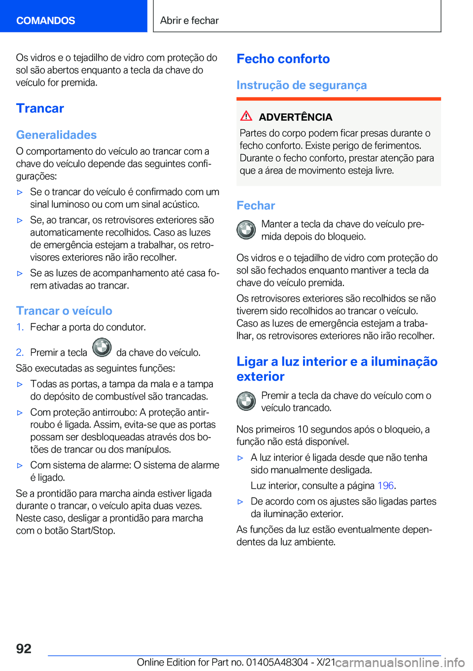 BMW X3 2022  Manual do condutor (in Portuguese) �O�s��v�i�d�r�o�s��e��o��t�e�j�a�d�i�l�h�o��d�e��v�i�d�r�o��c�o�m��p�r�o�t�e�