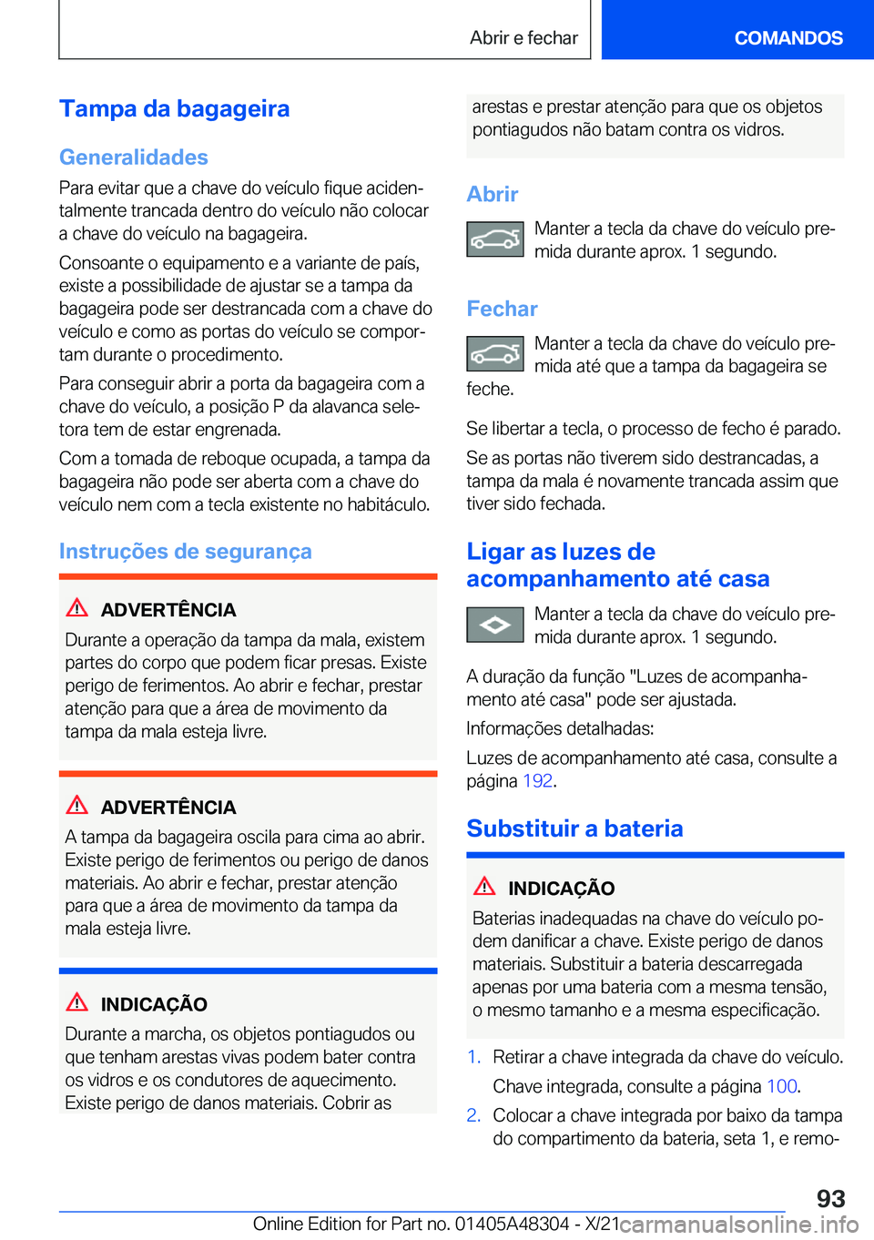 BMW X3 2022  Manual do condutor (in Portuguese) �T�a�m�p�a��d�a��b�a�g�a�g�e�i�r�a�G�e�n�e�r�a�l�i�d�a�d�e�s
�P�a�r�a��e�v�i�t�a�r��q�u�e��a��c�h�a�v�e��d�o��v�e�