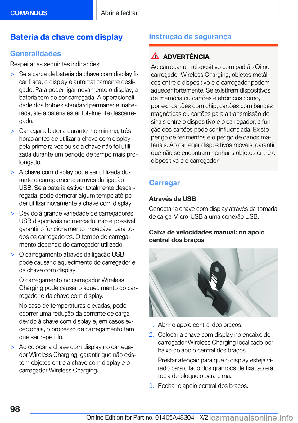 BMW X3 2022  Manual do condutor (in Portuguese) �B�a�t�e�r�i�a��d�a��c�h�a�v�e��c�o�m��d�i�s�p�l�a�y
�G�e�n�e�r�a�l�i�d�a�d�e�s
�R�e�s�p�e�i�t�a�r��a�s��s�e�g�u�i�n�t�e�s��i�n�d�i�c�a�