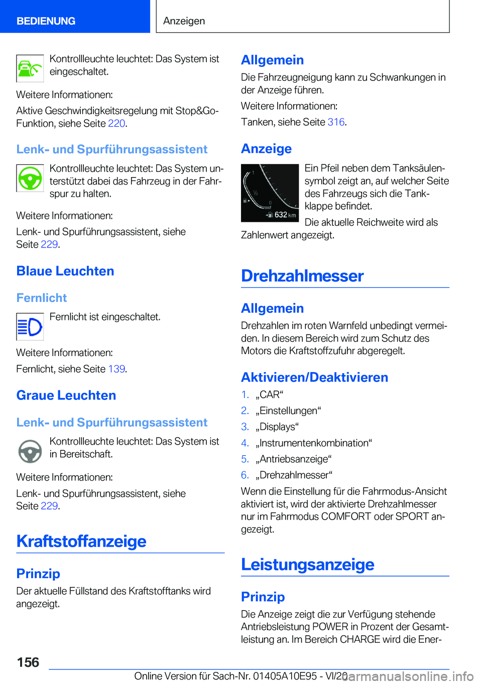 BMW X3 2021  Betriebsanleitungen (in German) �K�o�n�t�r�o�l�l�l�e�u�c�h�t�e��l�e�u�c�h�t�e�t�:��D�a�s��S�y�s�t�e�m��i�s�t
�e�i�n�g�e�s�c�h�a�l�t�e�t�.
�W�e�i�t�e�r�e��I�n�f�o�r�m�a�t�i�o�n�e�n�:
�A�k�t�i�v�e��G�e�s�c�h�w�i�n�d�i�g�k�e�i�t�