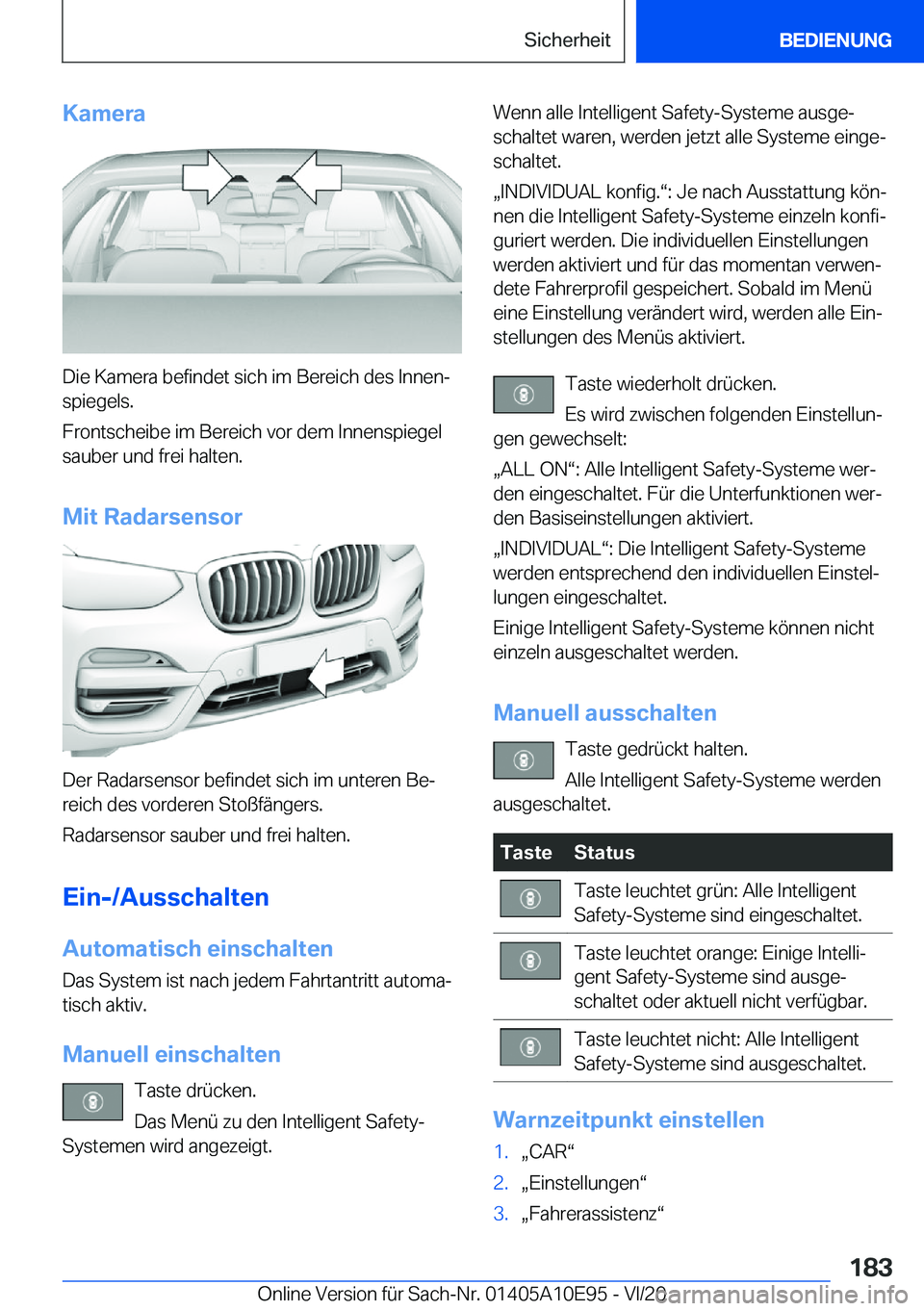 BMW X3 2021  Betriebsanleitungen (in German) �K�a�m�e�r�a
�D�i�e��K�a�m�e�r�a��b�e�f�i�n�d�e�t��s�i�c�h��i�m��B�e�r�e�i�c�h��d�e�s��I�n�n�e�nj�s�p�i�e�g�e�l�s�.
�F�r�o�n�t�s�c�h�e�i�b�e��i�m��B�e�r�e�i�c�h��v�o�r��d�e�m��I�n�n�e�n�s
