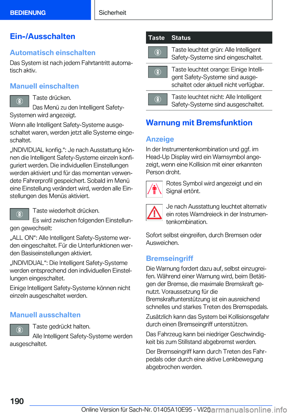 BMW X3 2021  Betriebsanleitungen (in German) �E�i�n�-�/�A�u�s�s�c�h�a�l�t�e�n
�A�u�t�o�m�a�t�i�s�c�h��e�i�n�s�c�h�a�l�t�e�n �D�a�s��S�y�s�t�e�m��i�s�t��n�a�c�h��j�e�d�e�m��F�a�h�r�t�a�n�t�r�i�t�t��a�u�t�o�m�aj
�t�i�s�c�h��a�k�t�i�v�.
�M
