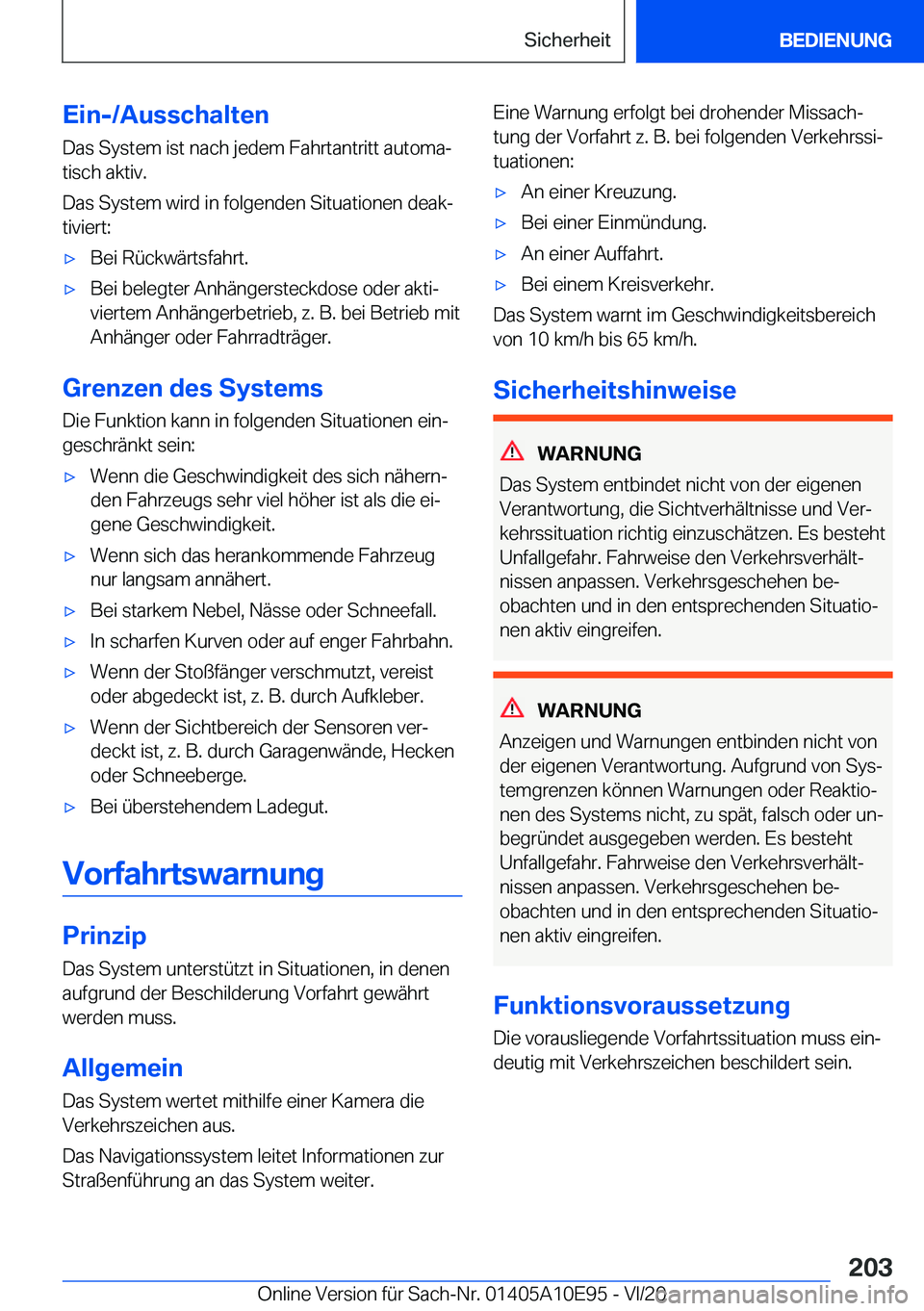 BMW X3 2021  Betriebsanleitungen (in German) �E�i�n�-�/�A�u�s�s�c�h�a�l�t�e�n�D�a�s��S�y�s�t�e�m��i�s�t��n�a�c�h��j�e�d�e�m��F�a�h�r�t�a�n�t�r�i�t�t��a�u�t�o�m�aj
�t�i�s�c�h��a�k�t�i�v�.
�D�a�s��S�y�s�t�e�m��w�i�r�d��i�n��f�o�l�g�e�n