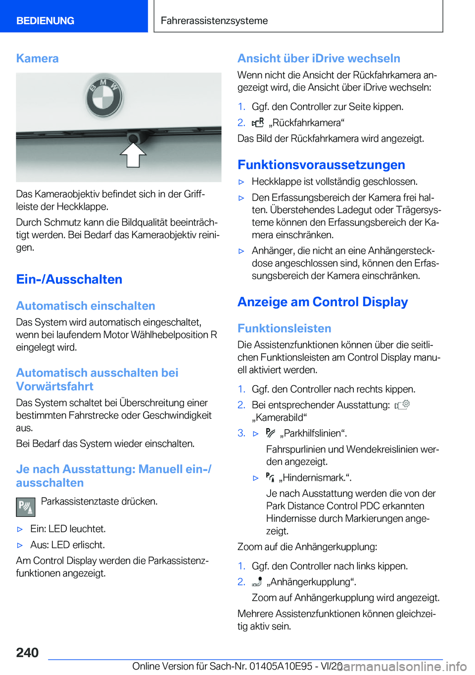 BMW X3 2021  Betriebsanleitungen (in German) �K�a�m�e�r�a
�D�a�s��K�a�m�e�r�a�o�b�j�e�k�t�i�v��b�e�f�i�n�d�e�t��s�i�c�h��i�n��d�e�r��G�r�i�f�fj�l�e�i�s�t�e��d�e�r��H�e�c�k�k�l�a�p�p�e�.
�D�u�r�c�h��S�c�h�m�u�t�z��k�a�n�n��d�i�e��B�i