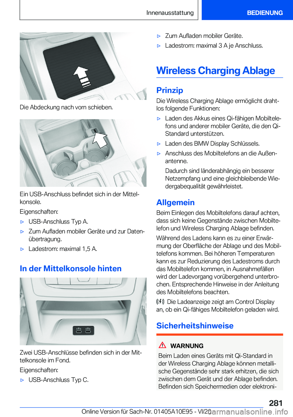 BMW X3 2021  Betriebsanleitungen (in German) �D�i�e��A�b�d�e�c�k�u�n�g��n�a�c�h��v�o�r�n��s�c�h�i�e�b�e�n�.
�E�i�n��U�S�B�-�A�n�s�c�h�l�u�s�s��b�e�f�i�n�d�e�t��s�i�c�h��i�n��d�e�r��M�i�t�t�e�lj�k�o�n�s�o�l�e�.
�E�i�g�e�n�s�c�h�a�f�t�e