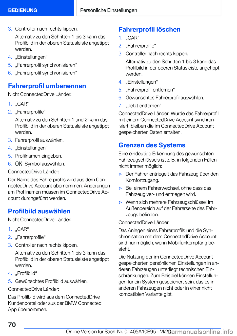BMW X3 2021  Betriebsanleitungen (in German) �3�.�C�o�n�t�r�o�l�l�e�r��n�a�c�h��r�e�c�h�t�s��k�i�p�p�e�n�.
�A�l�t�e�r�n�a�t�i�v��z�u��d�e�n��S�c�h�r�i�t�t�e�n��1��b�i�s��3��k�a�n�n��d�a�s �P�r�o�f�i�l�b�i�l�d��i�n��d�e�r��o�b�e�r�e