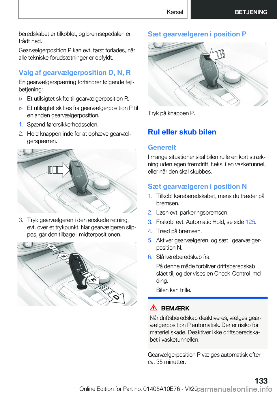 BMW X3 2021  InstruktionsbØger (in Danish) �b�e�r�e�d�s�k�a�b�e�t��e�r��t�i�l�k�o�b�l�e�t�,��o�g��b�r�e�m�s�e�p�e�d�a�l�e�n��e�r
�t�r�å�d�t��n�e�d�.
�G�e�a�r�v�æ�l�g�e�r�p�o�s�i�t�i�o�n��P��k�a�n��e�v�t�.��f�