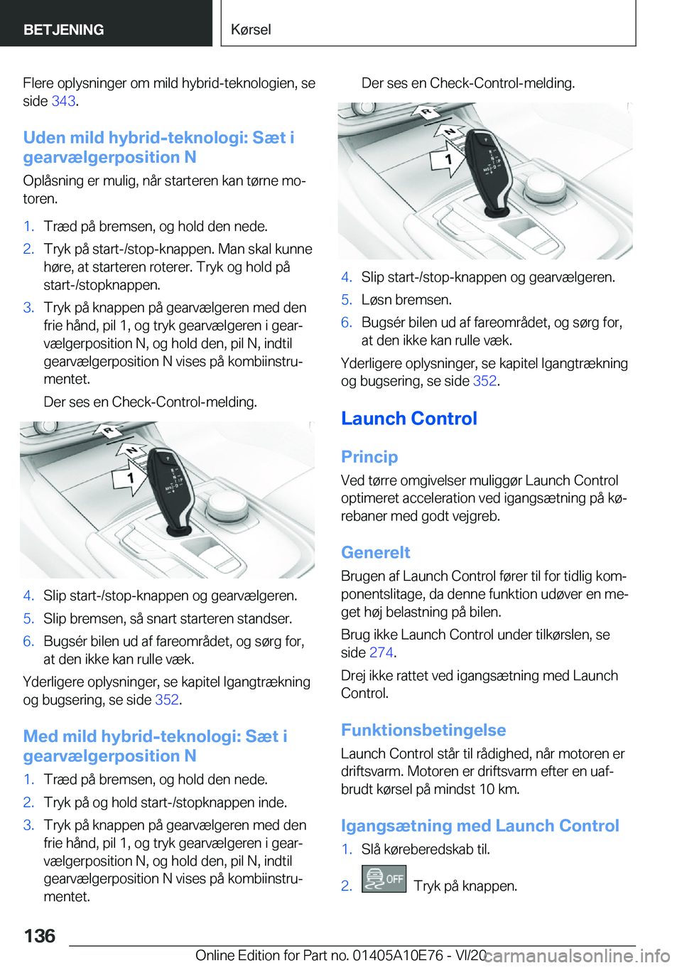 BMW X3 2021  InstruktionsbØger (in Danish) �F�l�e�r�e��o�p�l�y�s�n�i�n�g�e�r��o�m��m�i�l�d��h�y�b�r�i�d�-�t�e�k�n�o�l�o�g�i�e�n�,��s�e
�s�i�d�e� �3�4�3�.
�U�d�e�n��m�i�l�d��h�y�b�r�i�d�-�t�e�k�n�o�l�o�g�i�:��S�æ�t��i
�g�e�a�r�v�æ�l