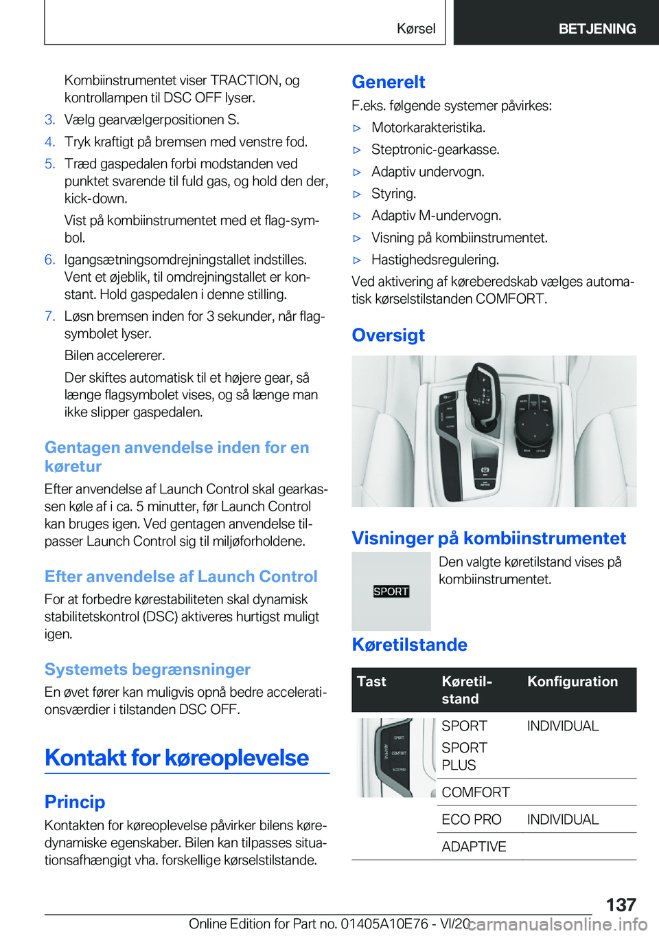 BMW X3 2021  InstruktionsbØger (in Danish) �K�o�m�b�i�i�n�s�t�r�u�m�e�n�t�e�t��v�i�s�e�r��T�R�A�C�T�I�O�N�,��o�g
�k�o�n�t�r�o�l�l�a�m�p�e�n��t�i�l��D�S�C��O�F�F��l�y�s�e�r�.�3�.�V�æ�l�g��g�e�a�r�v�æ�l�g�e�r�p�o�s�i�t�i�o�n�e�n��S�.�