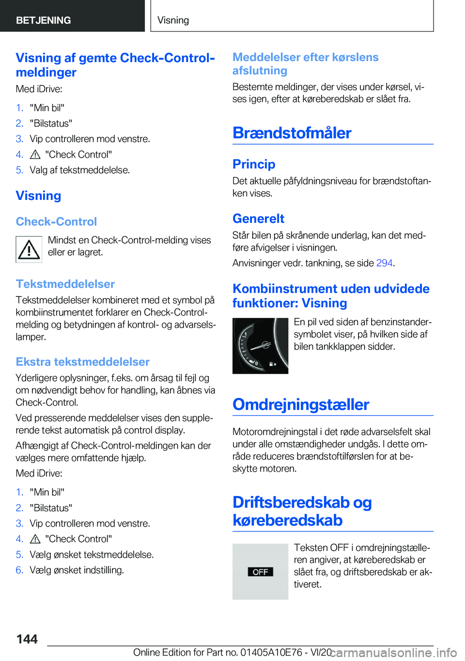 BMW X3 2021  InstruktionsbØger (in Danish) �V�i�s�n�i�n�g��a�f��g�e�m�t�e��C�h�e�c�k�-�C�o�n�t�r�o�l�-
�m�e�l�d�i�n�g�e�r
�M�e�d��i�D�r�i�v�e�:�1�.��M�i�n��b�i�l��2�.��B�i�l�s�t�a�t�u�s��3�.�V�i�p��c�o�n�t�r�o�l�l�e�r�e�n��m�o�d��v